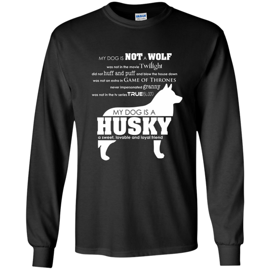 My Dog is Not a Wolf, My Dog is a Husky - Longsleeve Tshirt