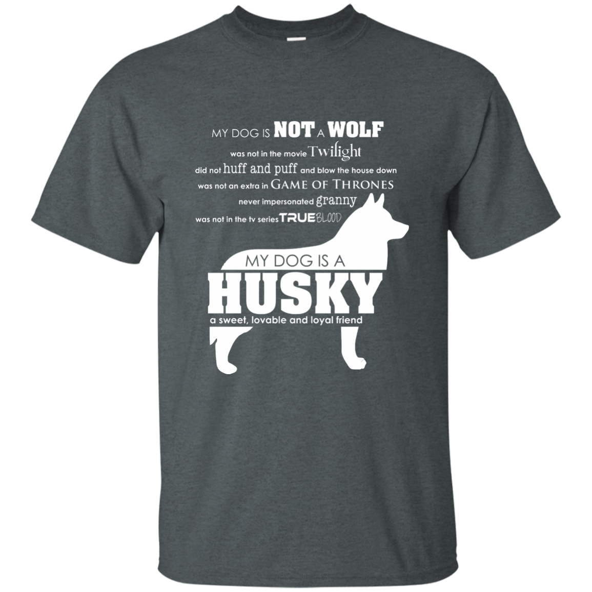 My Dog is Not a Wolf, My Dog is a Husky - T-Shirt