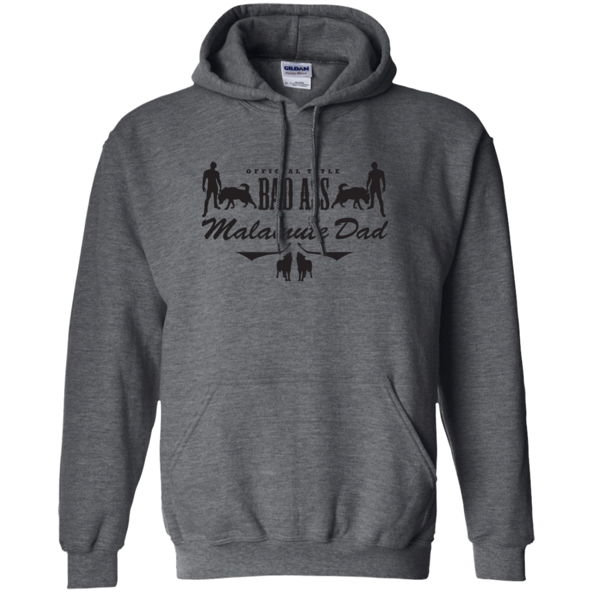 Bad Ass Malamute Dad - Alaskan Malamute - Pullover Hoodie 8 oz