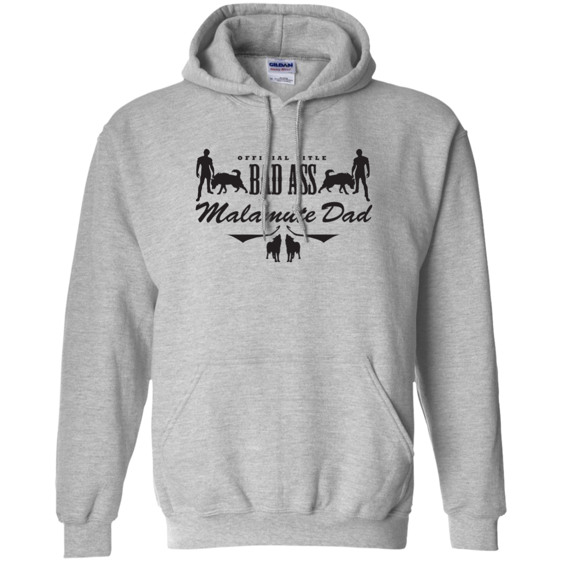 Bad Ass Malamute Dad - Alaskan Malamute - Pullover Hoodie 8 oz