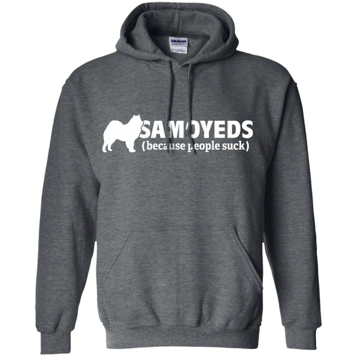 Samoyeds (Because People Suck) Pullover Hoodie