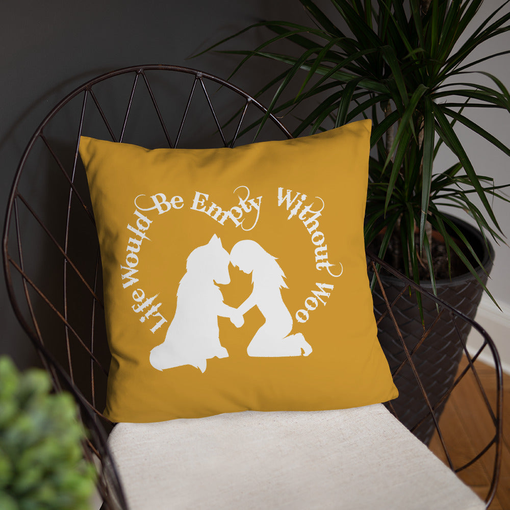 Life Would Be Empty WIthout Woo - Alaskan Malamute, Siberian Husky - Large Square Throw Pillow