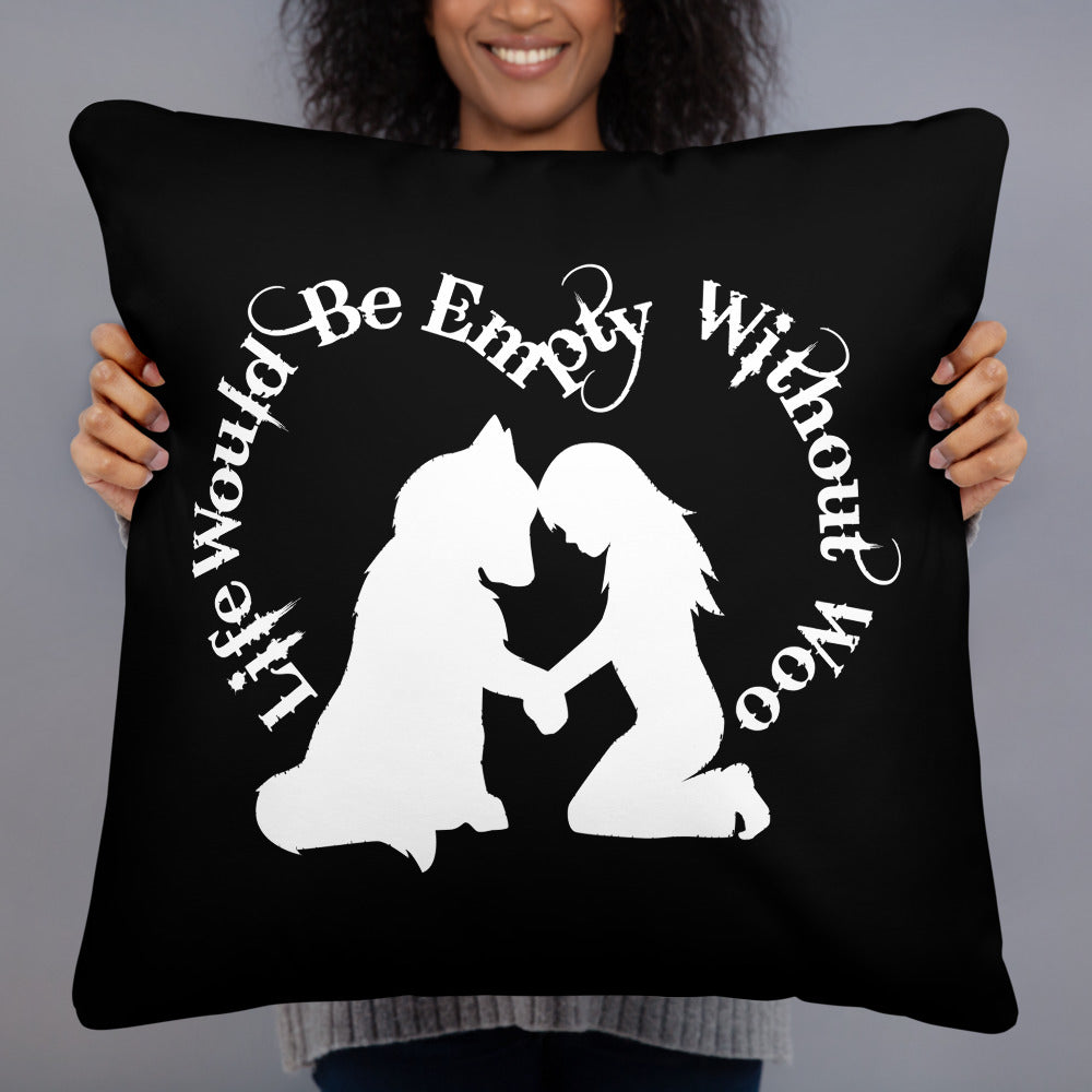 Life Would Be Empty WIthout Woo - Alaskan Malamute, Siberian Husky - Large Square Throw Pillow