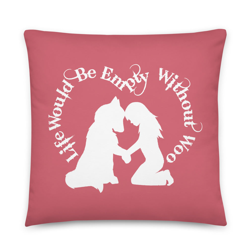 Life Would Be Empty WIthout Woo - Alaskan Malamute, Siberian Husky - Large Square Throw Pillow