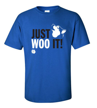 JUST WOO IT! - Dog, Siberian Husky, Alaskan Malamute T-Shirt - Adult, Men, Women Unisex