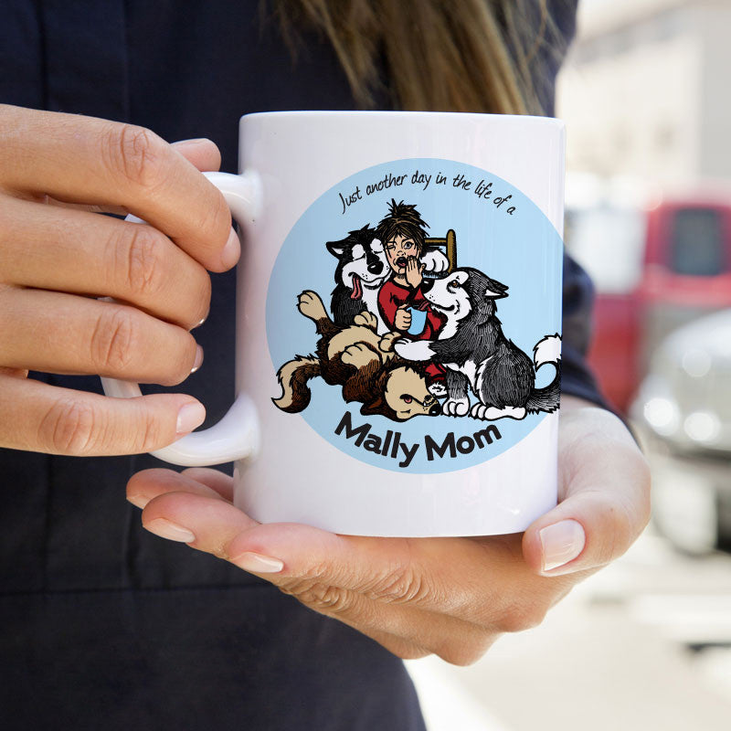 Day in the Life of a Mally Mom - Alaskan Malamute - Coffee Mug