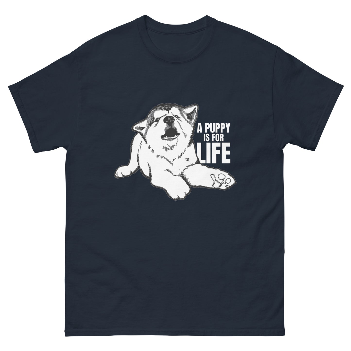 A Puppy Is For Life - Malamute - Unisex T-Shirt