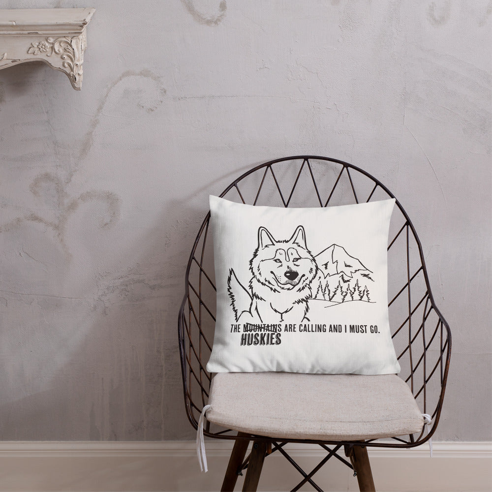 The Huskies Are Calling and I Must Go - Siberian Husky Art, Shirts or Mugs