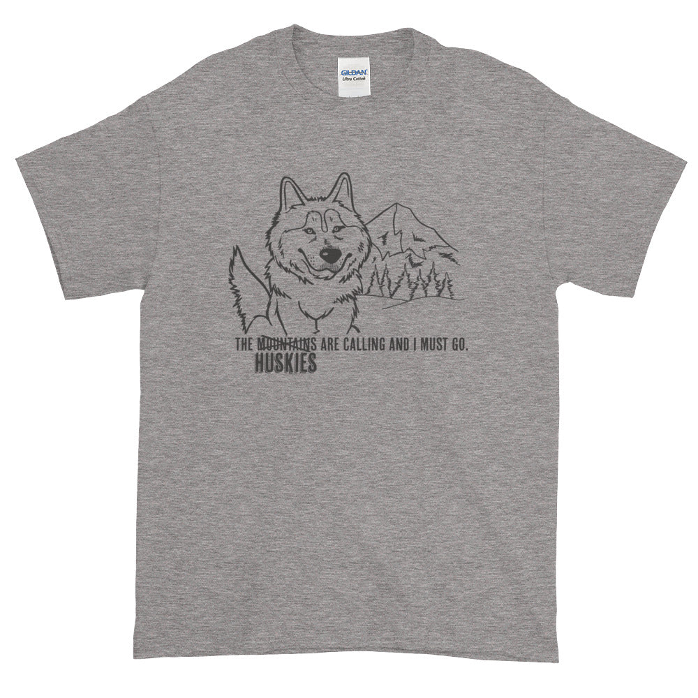The Huskies Are Calling and I Must Go - Siberian Husky Art, Shirts or Mugs