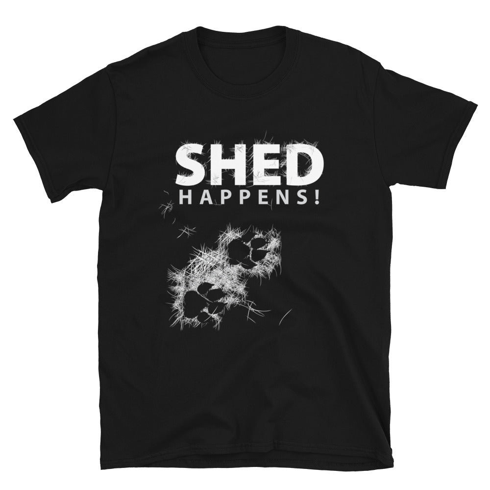 SHED Happens! Dog, Hair, Fur, Shedding - SoftstyleT-Shirt