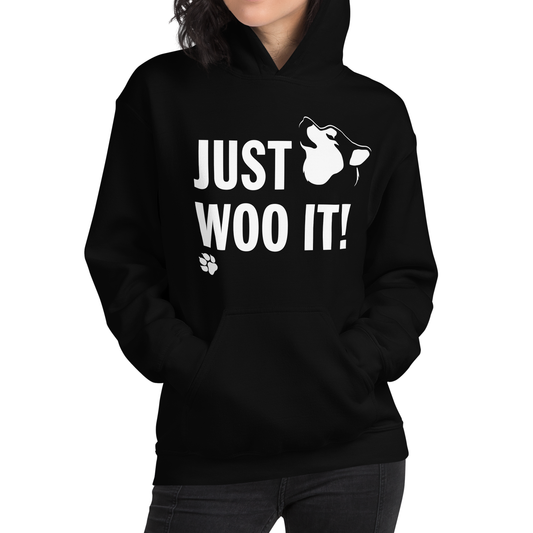 JUST WOO IT! - Siberian Husky - Alaskan Malamute - Sled Dog Pull Over Hoodie - Men, Ladies, Unisex