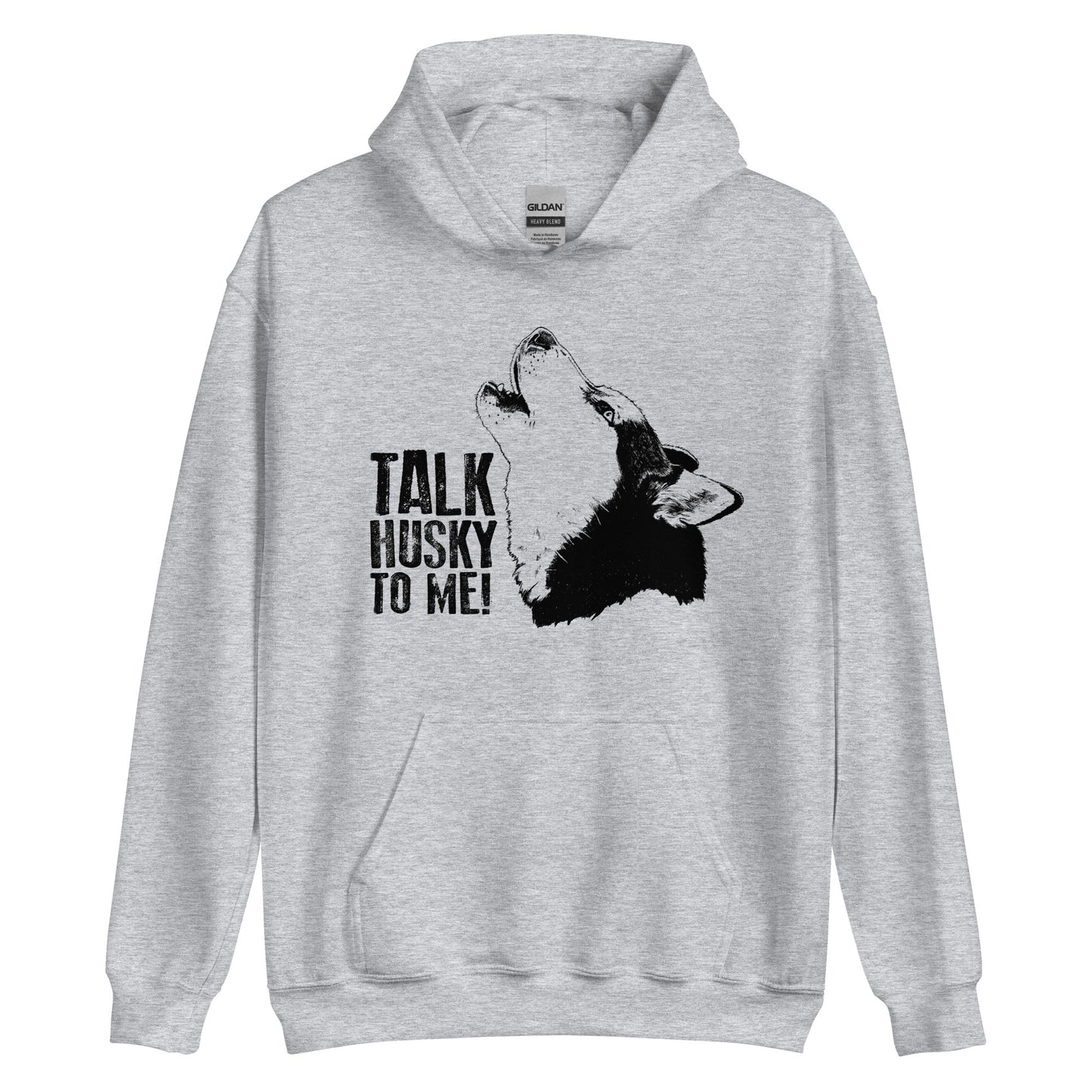 Talk Husky to Me! - Siberian Husky Pullover Hoodie