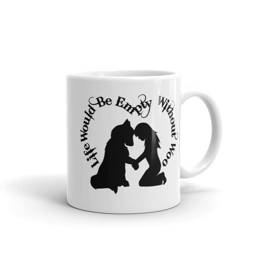 Life Would Be Empty Without Woo - Alaskan Malamute, Siberian Husky Mug - Coffee Mug