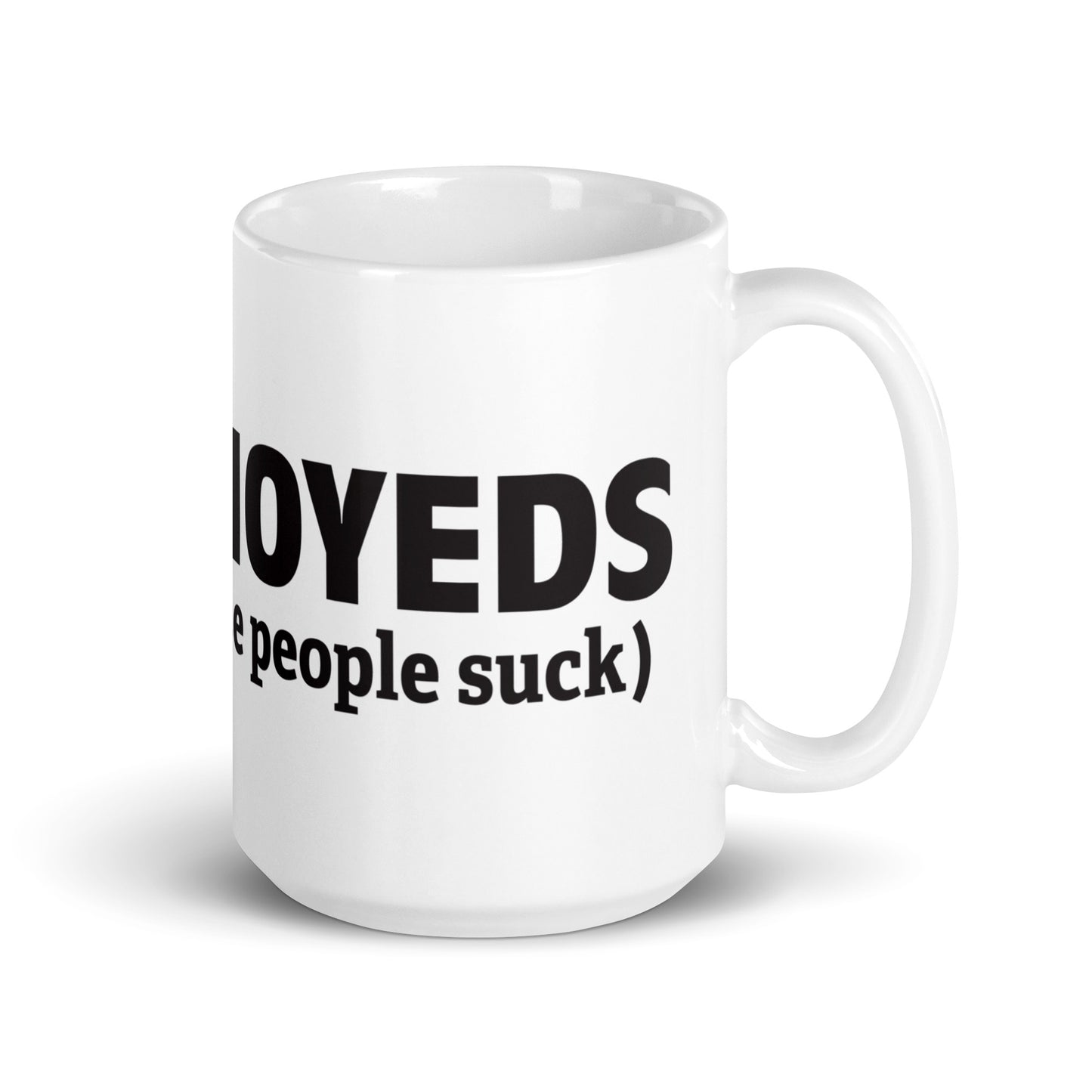 Samoyeds (Because People Suck) - Coffee Mug