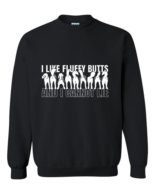 I Like Fluffy Butts and I Cannot Lie - Unisex Crewneck Sweatshirt