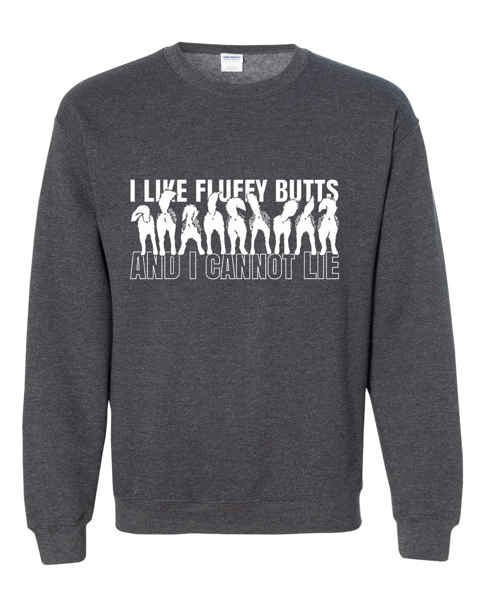 I Like Fluffy Butts and I Cannot Lie - Unisex Crewneck Sweatshirt