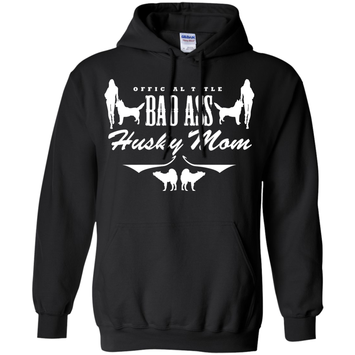 Bad Ass Husky Mom - Siberian Husky - Pullover Hoodie 8 oz