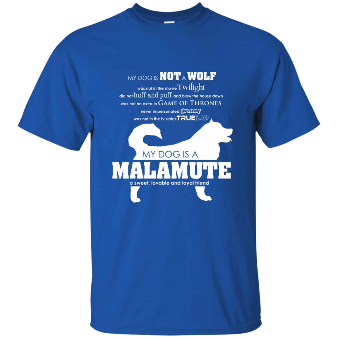 My Dog is Not a Wolf, My Dog is a Malamute - T-Shirt