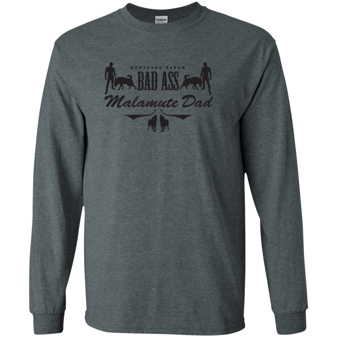 Bad Ass Malamute Dad - Alaskan Malamute - LS Ultra Cotton Tshirt