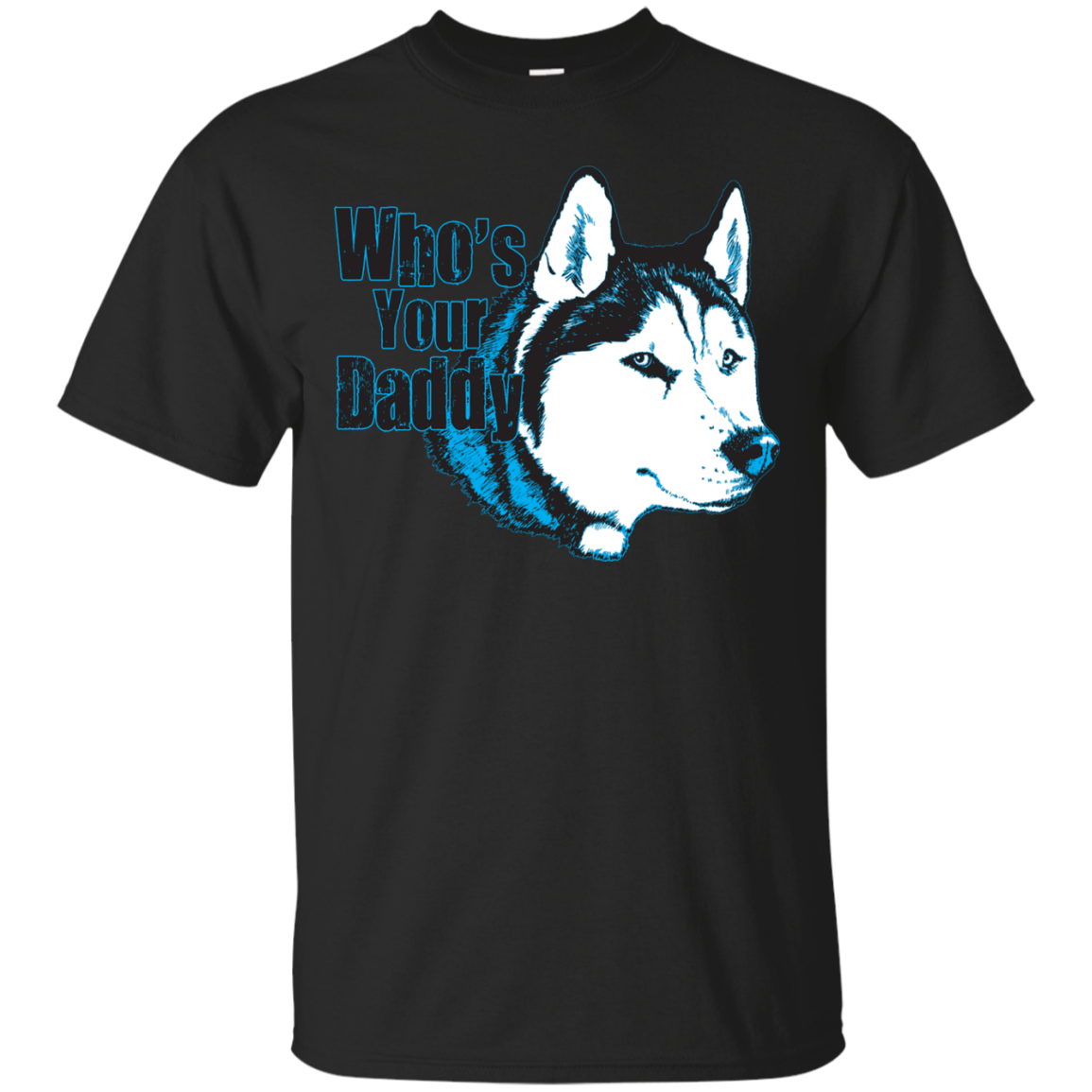 Who's your Daddy - Siberian Husky - Ultra Cotton T-Shirt