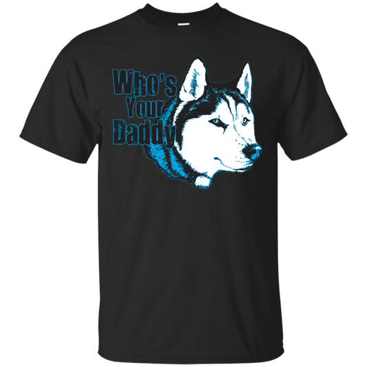 Who's your Daddy - Siberian Husky - Ultra Cotton T-Shirt