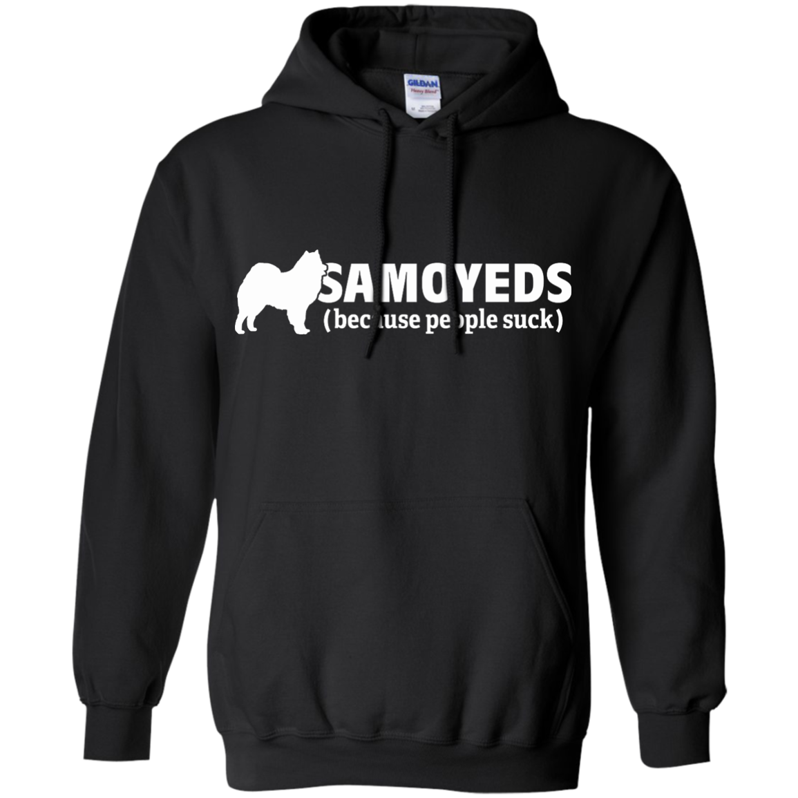 Samoyeds (Because People Suck) Pullover Hoodie