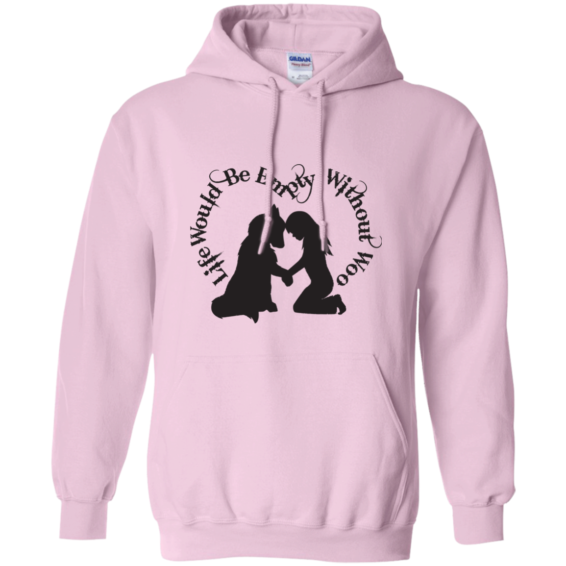 Life Would Be Empty Without Woo - Alaskan Malamute - Siberian Husky - Pullover Hoodie