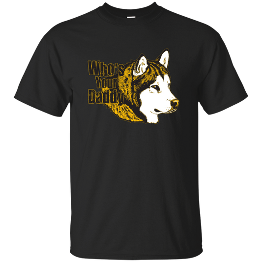 Who's your Daddy - Alaskan Malamute - Cotton T-Shirt