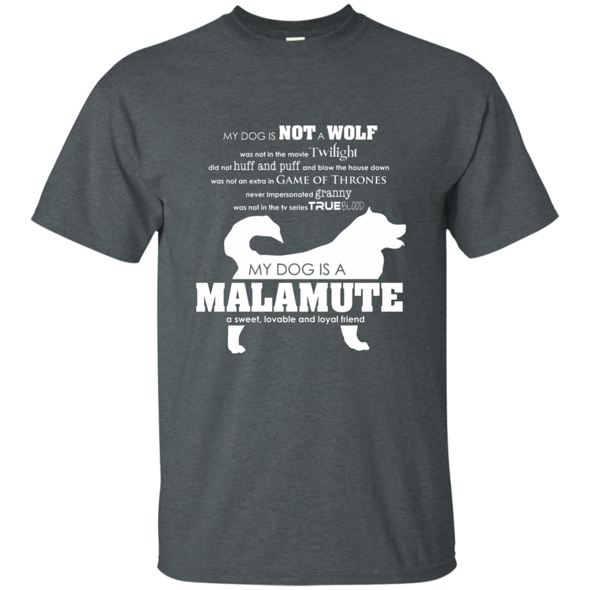 My Dog is Not a Wolf, My Dog is a Malamute - T-Shirt