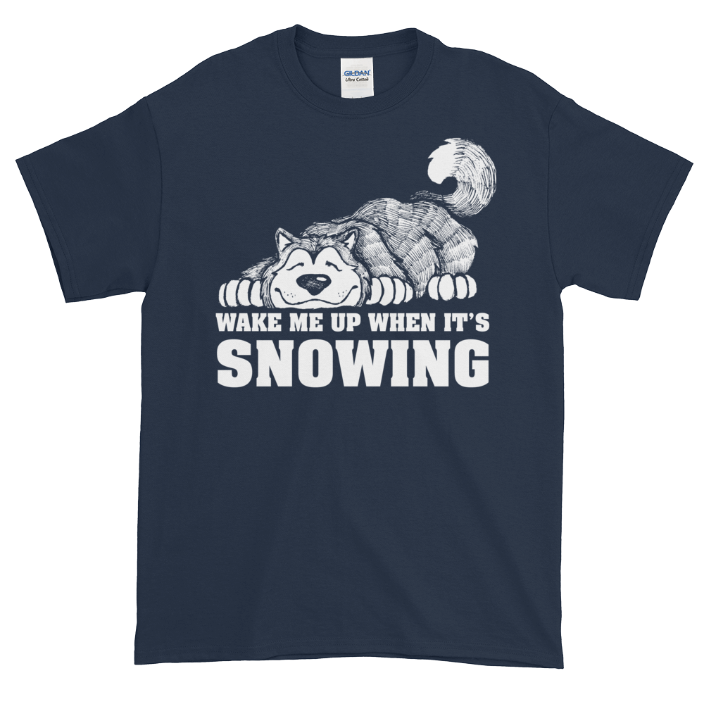 Wake Me When It's Snowing Alaskan Malamute - T-Shirt