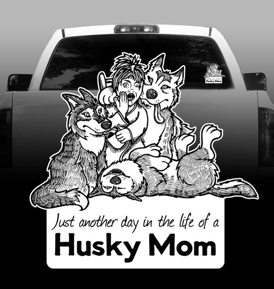 Just Another Day in the Life of a Husky Mom Vinyl Decal - Siberian Husky