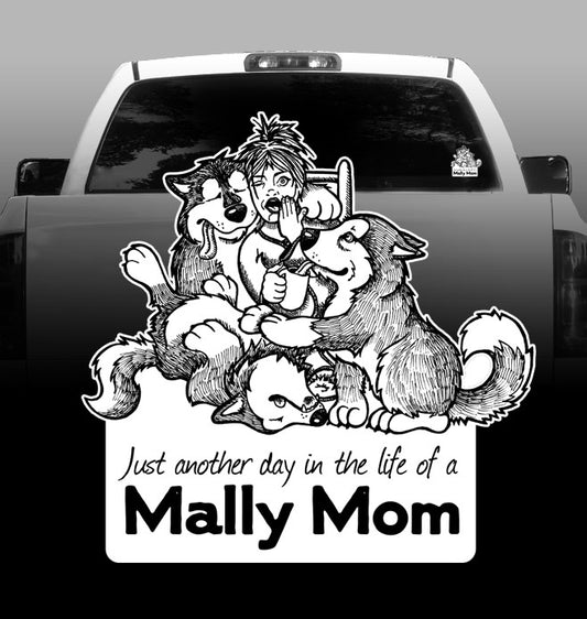 Just Another Day in the Life of a Mally Mom Vinyl Decal - Alaskan Malamute