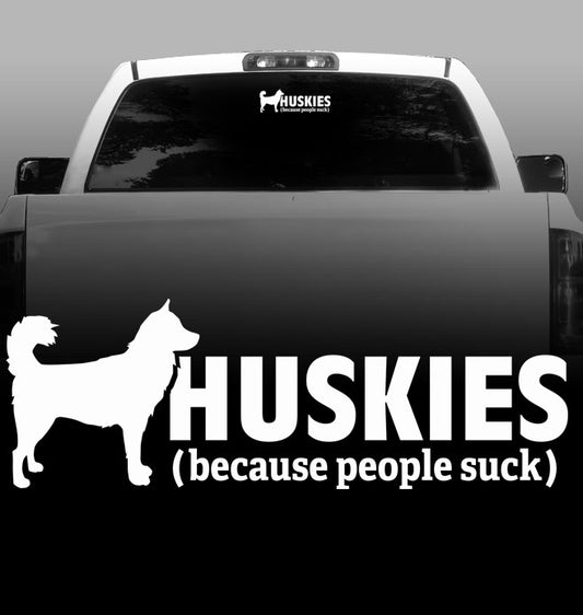 Huskies Because People Suck Vinyl Decal - Siberian Husky - Car, Vehicle, Sticker