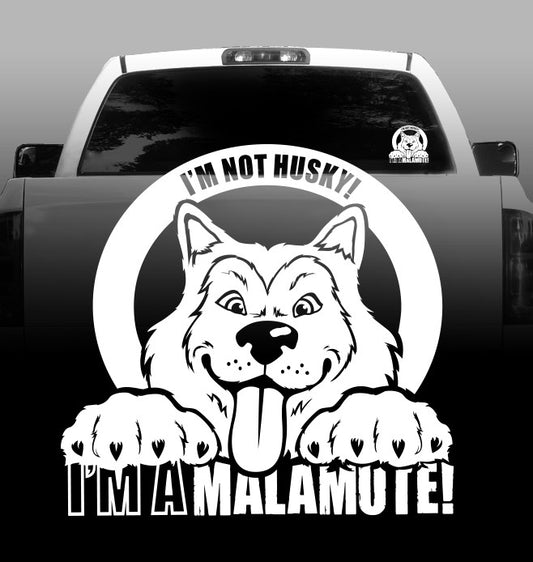 I'm Not Husky I'm a Malamute! - Alaskan Malamute - Car, Truck, Window