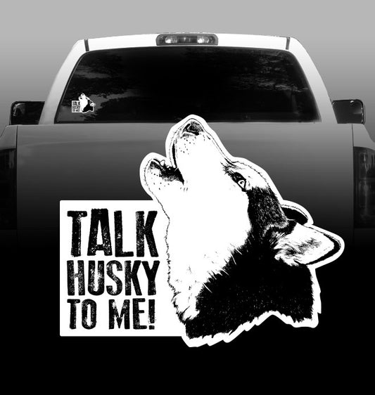 Husky "Talk Husky to me" -Vinyl Decal - Siberian Husky -sticker