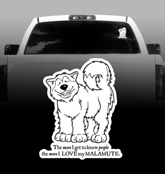 Malamute "The more I get to know people" -Vinyl Decal - Alaskan Malamutes-sticker