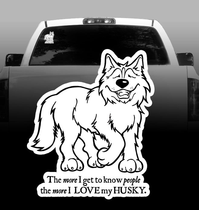Husky "The more I get to know people" -Vinyl Decal - Siberian Husky-sticker