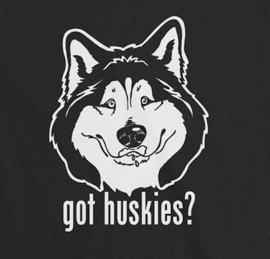 Got Huskies? - Siberian Husky Art, Shirts, Pillows or Mugs