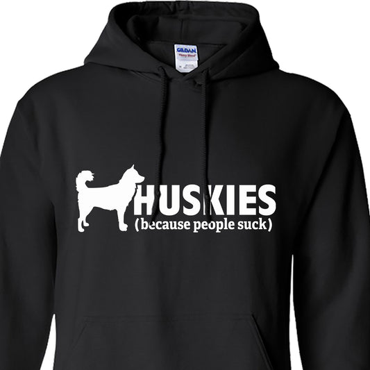 Huskies (because people suck) - Siberian Husky - Sled Dog Hoodie