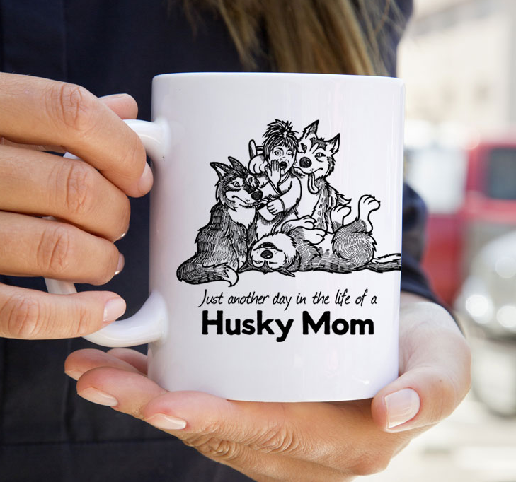 Day in the Life of a Husky Mom - Siberian Huskies - Coffee Mug