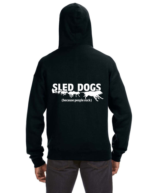 Sled Dogs (Because People Suck) - Siberian Husky, Alaskan Malamute Sled Dog Zip Hoodie