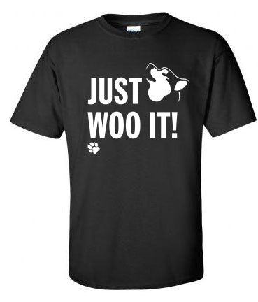 JUST WOO IT! - Dog, Siberian Husky, Alaskan Malamute T-Shirt - Adult, Men, Women Unisex