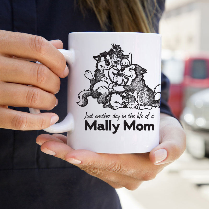 Day in the Life of a Mally Mom - Alaskan Malamute - Coffee Mug
