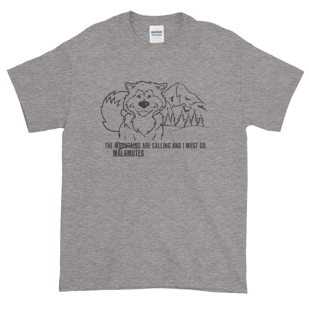 The Malamutes Are Calling and I Must Go - Alaskan Malamute Art, Shirts or Mugs