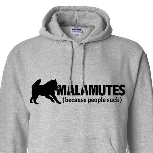 Malamutes (because people suck) - Alaskan Malamute - Sled Dog Hoodie