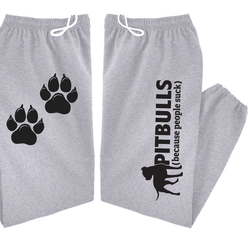 Pitbulls (Because People Suck) - Dog Sweatpants - Adult, Men, Women Unisex