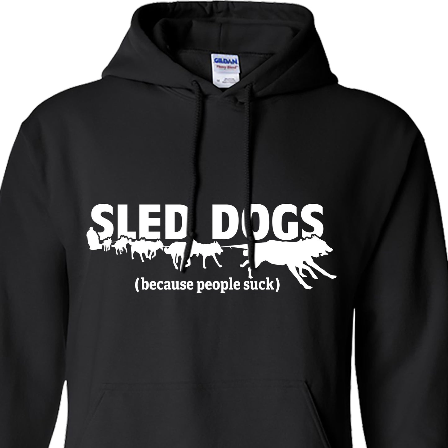 Sled Dogs (Because People Suck) - Siberian Husky, Alaskan Malamute Hoodie