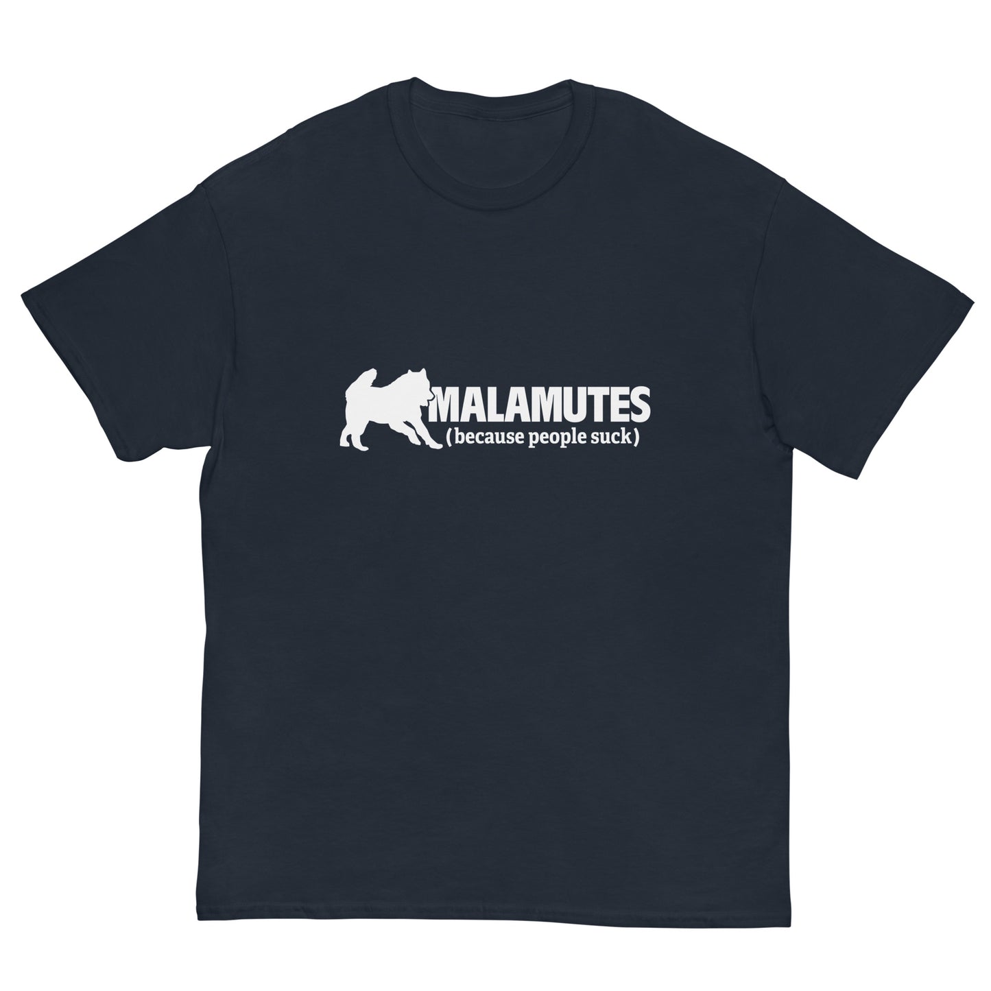 Malamutes (because people suck) - Alaskan Malamute - Sled Dog T-Shirt