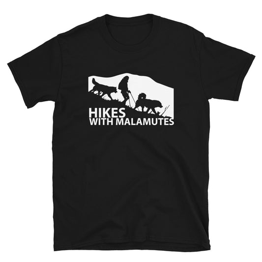 Hikes With Malamutes - Alaskan Malamute T-Shirt