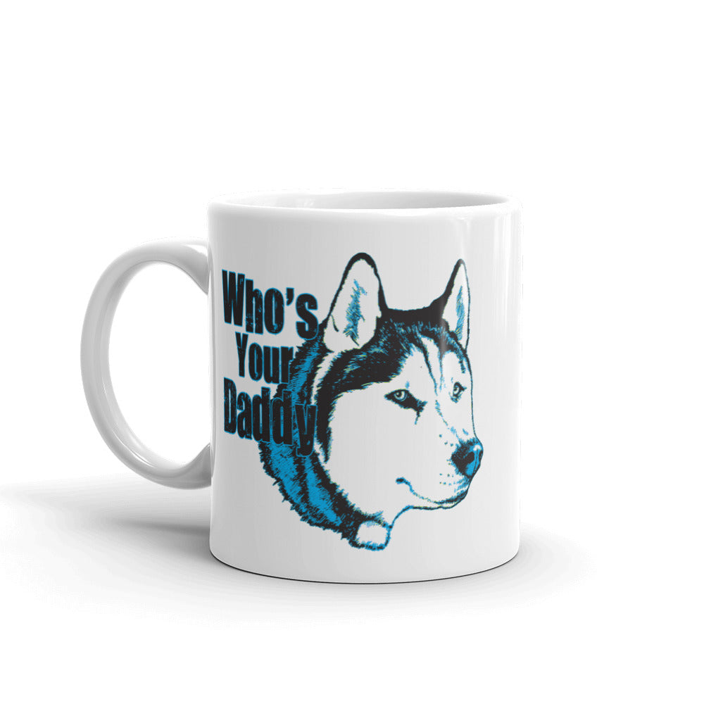 Who's Your Daddy? - Siberian Husky Mug - Coffee Mug